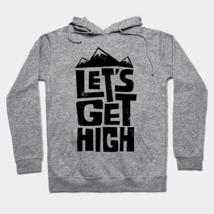 Let's Get High Hoodie